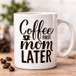 Tass ''Coffee first, mom later''